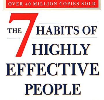 The 7 Habits of Highly Effective People